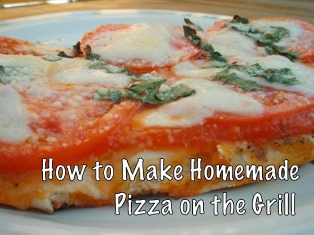 easy summer recipes: homemade pizza on the grill